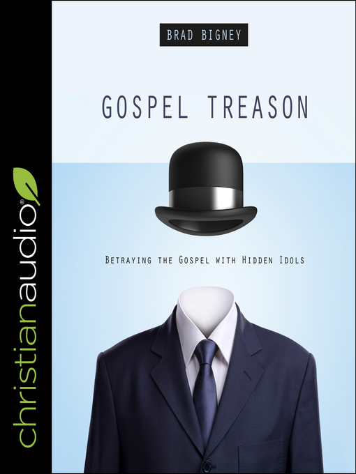 Title details for Gospel Treason by Brad Bigney - Available